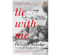 Lie With Me : 'Stunning and heart-gripping' Andre Aciman-Philippe Besson-Coperti