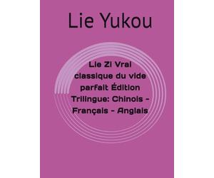 Lie Zi Vrai classique du vide parfait Édition Trilingue: Chinois - Français - Anglais