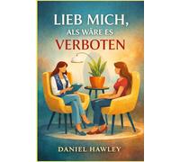 Lieb Mich, Als Wäre Es Verboten: Ruhm, Ethik, Eine Leichtsinnige Entscheidung