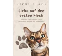 Liebe auf den ersten Fleck: Mein persönlicher Weg aus dem Markierchaos