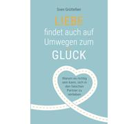 Liebe findet auch auf Umwegen zum Glück: Warum es richtig sein kann, sich in den falschen Partner zu verlieben
