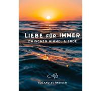 Liebe für Immer: zwischen Himmel und Erde