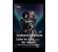 Liebe im Licht der Aurora - Wenn die Sterne unseren Namen Flüstern: 2338