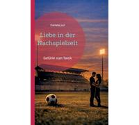 Liebe in der Nachspielzeit: Gefühle statt Taktik