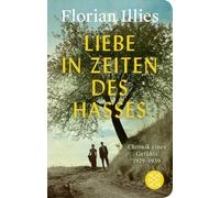 Liebe in Zeiten des Hasses: Chronik eines Gefühls 1929-1939