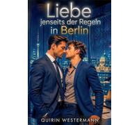 Liebe jenseits der Regeln in Berlin