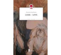 LIEBE - LOVE. Life is a Story - story.one