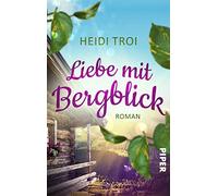 Liebe mit Bergblick: Roman | Ein Feriendorf in den Bergen, Liebe und andere Verstrickungen: 1