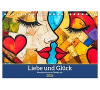 Liebe und Glück. Abstrakte Kunst im Ölbilder-Stil (Tischkalender 2026 DIN A5 quer), CALVENDO Monatskalender: Ein kunstvoller Kalender, der Liebe und Glück im abstrakten Ölgemälde-Stil zeigt