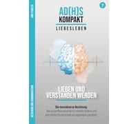 Lieben & verstanden werden: Die neurodiverse Beziehung: Wie du Konflikte entschärfst, Intimität förderst und eine erfüllte Partnerschaft auf Augenhöhe gestaltest