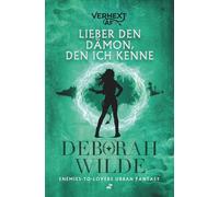 Lieber den Dämon, den ich kenne: Enemies-to-Lovers Urban Fantasy