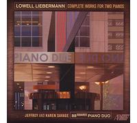 Liebermann, Lowell/ 88squared Piano Duo - Lowell Liebermann: Complete Works For Two Pianos