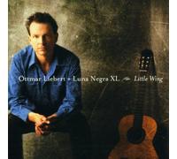Liebert,Ottmar & Luna Negra - Little Wings