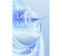 Liebes Leben, Lieber Tod
