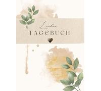 Liebes Tagebuch - Gedanken, Träume, Erinnerungen: Notizbuch, Journal und Gedankenbuch für Erwachsene, Teenager, 153 Seiten liniert, Hardcover