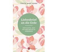 Liebesbrief an die Erde: Vom Glück, sich mit der Natur zu verbinden