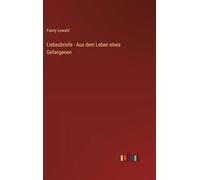 Liebesbriefe - Aus dem Leben eines Gefangenen