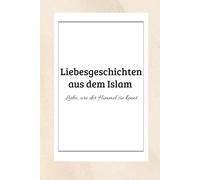 Liebesgeschichten aus dem Islam-Liebe, wie der Himmel sie kennt