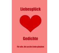 Liebesglück: Für alle, die an die Liebe glauben
