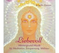 Liebevoll: Hintergrund-Musik für Meditation, Entspannung, Wellness