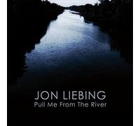 Liebing, Jon - Pull Me From The River