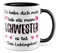 Lieblingsskind - Tazza con scritta in lingua tedesca "Ich habe dich mehr lieb als meine Schwester es fa. - Il tuo bambino preferito, tazza da caffè da 330 ml, in ceramica, figlia, genitori, famiglia