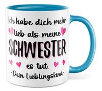 Lieblingsskind - Tazza con scritta in lingua tedesca "Ich habe dich mehr lieb als meine Schwester es fa. - Il tuo bambino preferito, tazza da caffè da 330 ml, in ceramica, figlia, genitori, famiglia