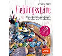 Lieblingssteine: Steine bemalen zum Freuen, Behalten und Verschenken. 50 inspirierende Motive zum Nachmalen und Selbstgestalten.