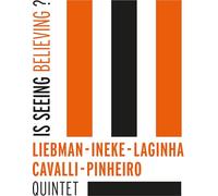 Liebman/Ineke/Laginha/Cavalli/Pinheiro Is Seeing Believing?: Quintet (CD) Album