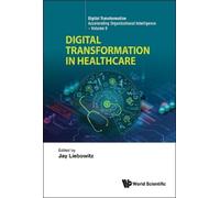 Liebowitz Jay DIGITAL TRANSFORMATION IN HEALTHCARE: 9 (Copertina rigida)