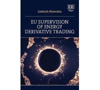 Liebrich Hiemstra EU Supervision of Energy Derivative Trading (Copertina rigida)