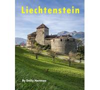 Liechtenstein: A Beautiful Visual Journey for Travel and Photography Lovers