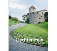 Liechtenstein: A Visual Journey Through Stunning Landmarks, Travel and Nature lovers.