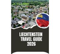 LIECHTENSTEIN TRAVEL GUIDE 2026