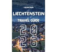 LIECHTENSTEIN TRAVEL GUIDE 2026