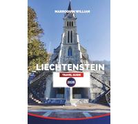 LIECHTENSTEIN Travel Guide 2026: Explore Vaduz, Alpine Villages, Castles, and Scenic Trails in Europe’s Hidden Gem