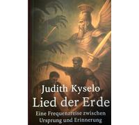 Lied der Erde: Eine Frequenzreise zwischen Ursprung und Erinnerung