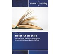 Lieder für die Seele: Liedpredigten über evangelische und ökumenische Lieder. Zweite Auflage