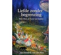 Liefde zonder begrenzing: Mijn ikken, de kunst van loslaten
