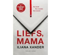 Liefs, mama: Een brief. Een moeder. Een moord