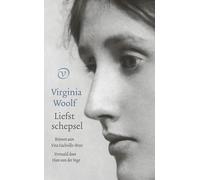 Liefst schepsel: brieven aan Vita Sackville-West