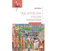 Liège, au fil des mots et du tram: Promenades littéraires