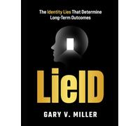LieID: The Identity Lies That Determine Long-Term Outcomes