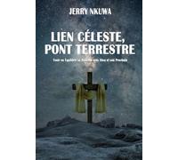LIEN CELESTE, PONT TERRESTRE: Tenir en équilibre sa relation avec Dieu et son prochain