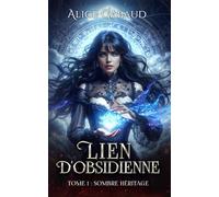 Lien d'obsidienne: Tome 1 : Sombre héritage