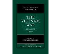 The Cambridge History of the Vietnam War: Volume 1, Origins (Cambridge History