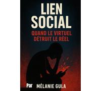 Lien social quand le virtuel détruit le réel.