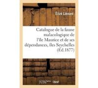 Liénard Catalogue de la faune malacologique de l'île Maurice et de s (Tascabile)