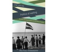 Liene Ozolina Politics of Waiting (Copertina rigida) Political Ethnography