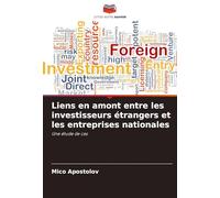 Liens en amont entre les investisseurs étrangers et les entreprises nationales: Une étude de cas